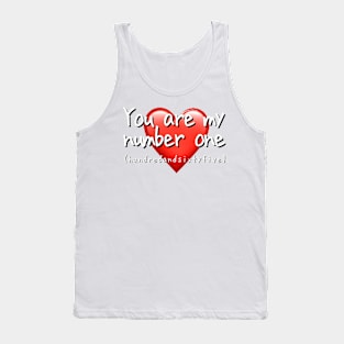 You are my number one (hundredandsixtyfive) Tank Top